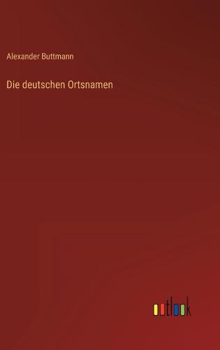 Die deutschen Ortsnamen