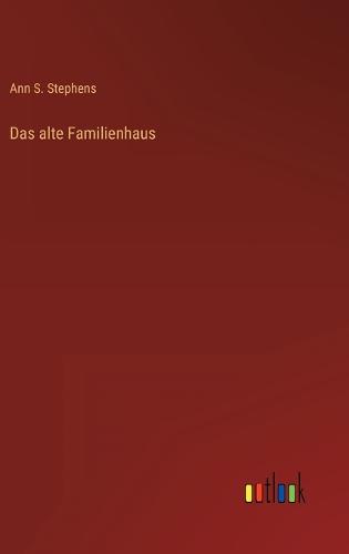 Das alte Familienhaus