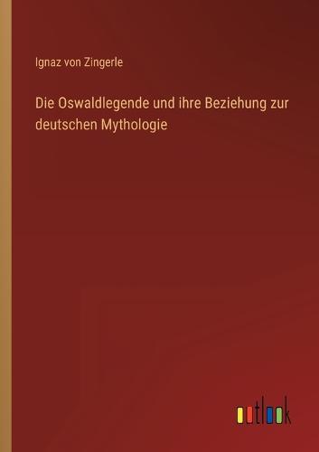 Die Oswaldlegende und ihre Beziehung zur deutschen Mythologie