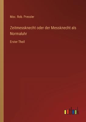 Zeitmessknecht oder der Messknecht als Normaluhr