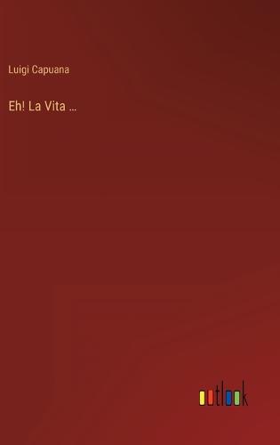 Eh! La Vita ...