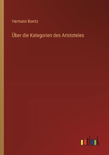 Über die Kategorien des Aristoteles