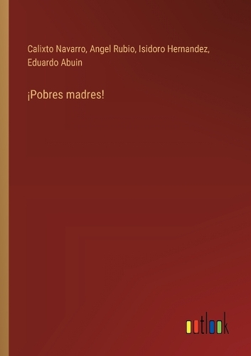 ¡Pobres madres!