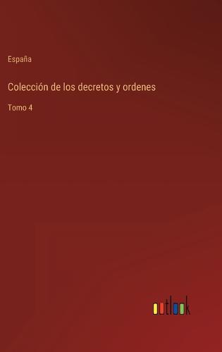 Colección de los decretos y ordenes