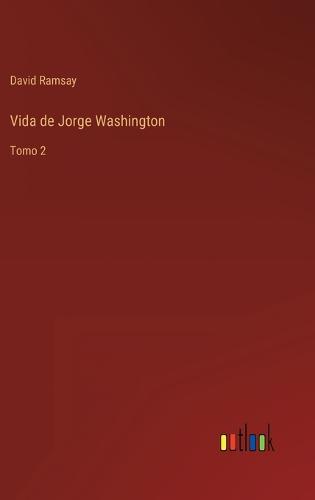 Vida de Jorge Washington