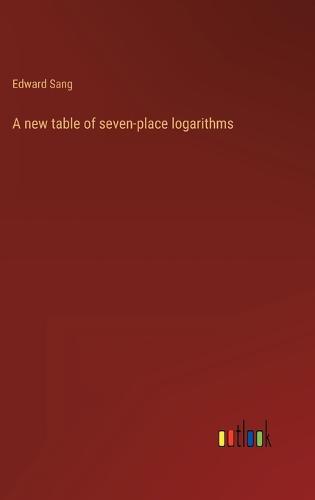 A new table of seven-place logarithms
