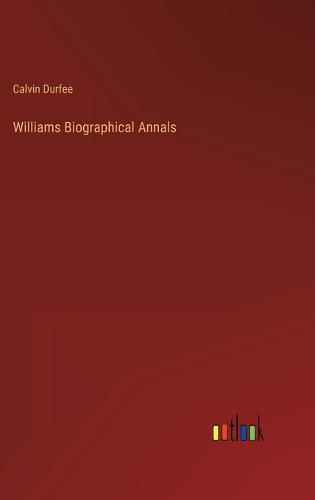 Williams Biographical Annals