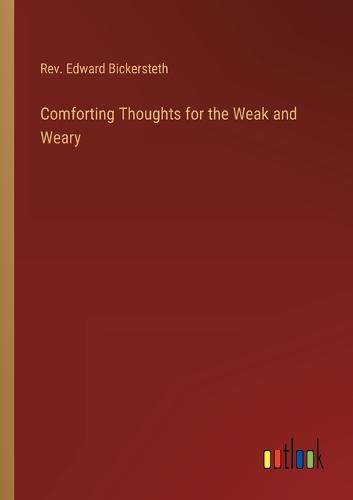 Comforting Thoughts for the Weak and Weary