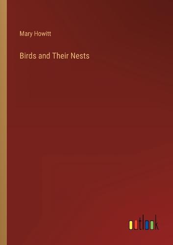 Birds and Their Nests