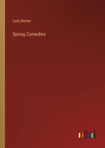 Spring Comedies