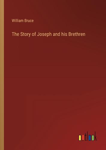 The Story of Joseph and his Brethren