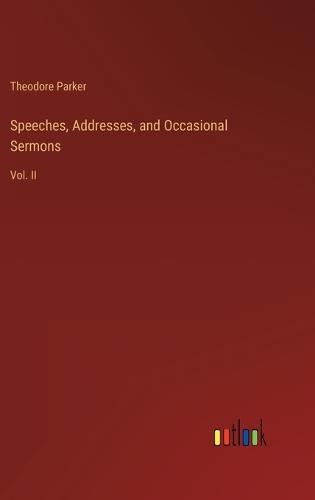Speeches, Addresses, and Occasional Sermons