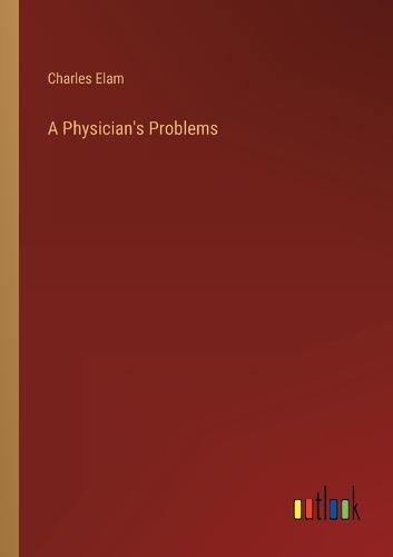 A Physician's Problems