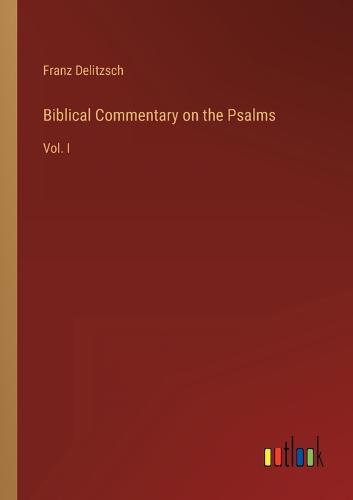 Biblical Commentary on the Psalms
