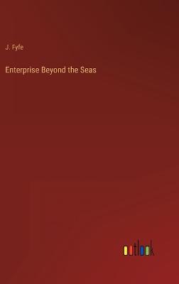Enterprise Beyond the Seas