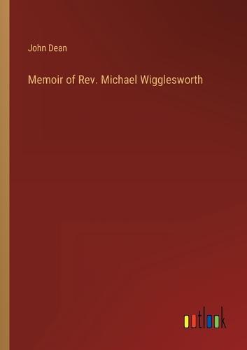Memoir of Rev. Michael Wigglesworth