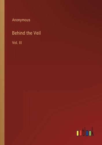 Behind the Veil