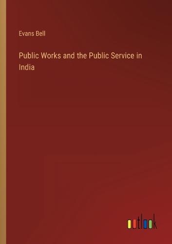 Public Works and the Public Service in India