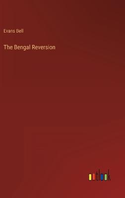 The Bengal Reversion