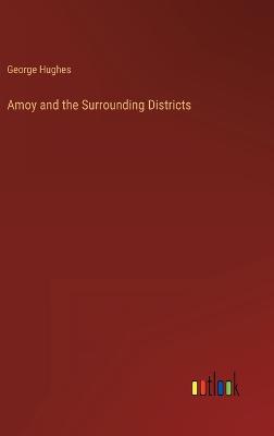 Amoy and the Surrounding Districts