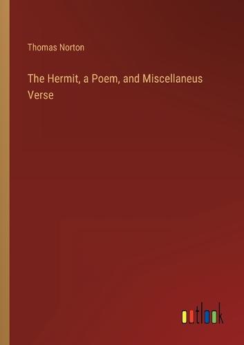 The Hermit, a Poem, and Miscellaneus Verse
