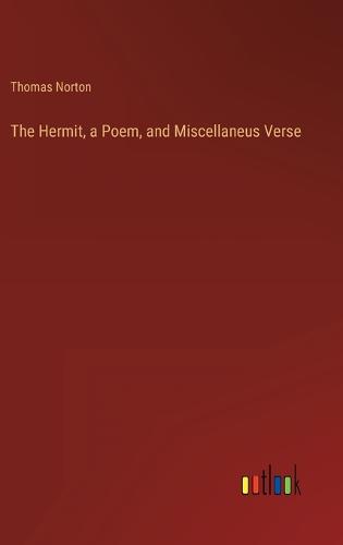 The Hermit, a Poem, and Miscellaneus Verse