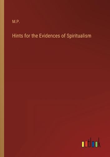 Hints for the Evidences of Spiritualism