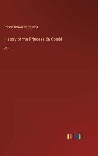 History of the Princess de Condé