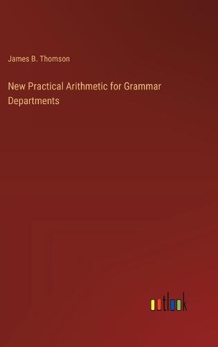 New Practical Arithmetic for Grammar Departments