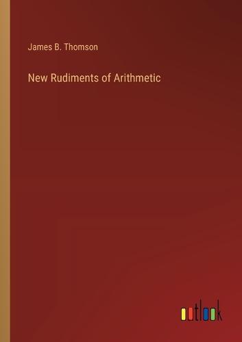 New Rudiments of Arithmetic