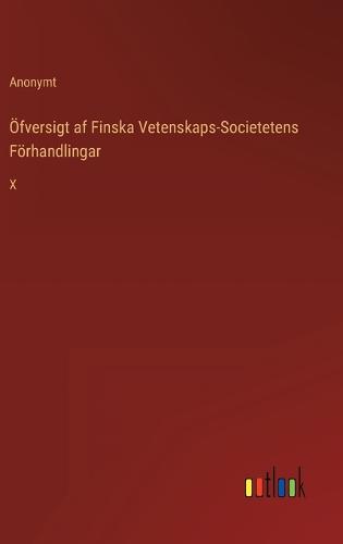 Öfversigt af Finska Vetenskaps-Societetens Förhandlingar