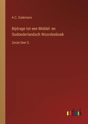 Bijdrage tot een Middel- en Oudnederlandsch Woordenboek