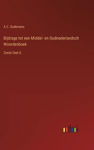 Bijdrage tot een Middel- en Oudnederlandsch Woordenboek