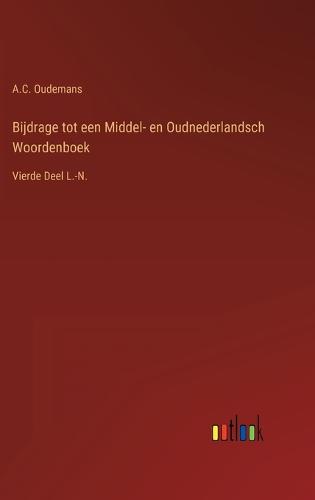 Bijdrage tot een Middel- en Oudnederlandsch Woordenboek