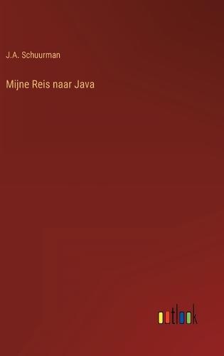 Mijne Reis naar Java