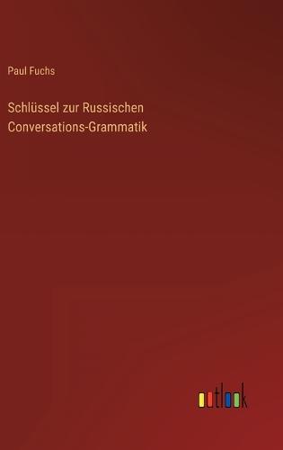 Schlüssel zur Russischen Conversations-Grammatik