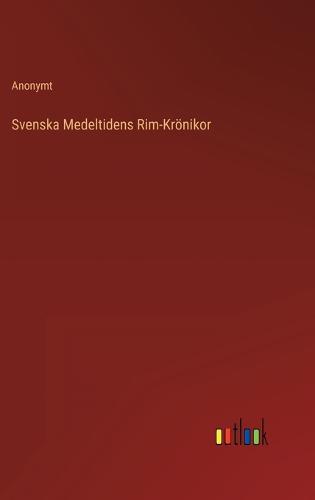 Svenska Medeltidens Rim-Krönikor