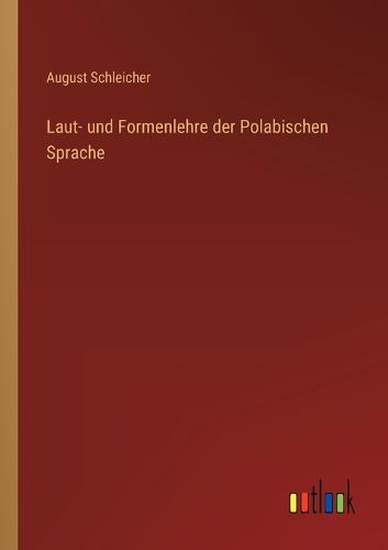 Laut- und Formenlehre der Polabischen Sprache