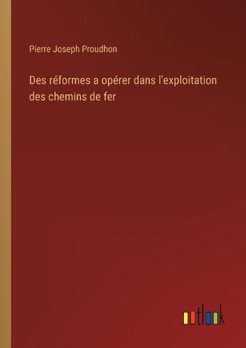 Des réformes a opérer dans l'exploitation des chemins de fer