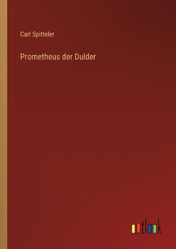 Prometheus der Dulder