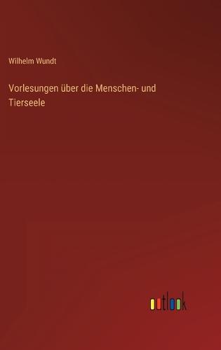 Vorlesungen über die Menschen- und Tierseele