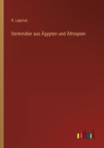 Denkmäler aus Ägypten und Äthiopien