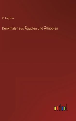 Denkmäler aus Ägypten und Äthiopien
