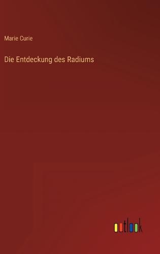 Die Entdeckung des Radiums