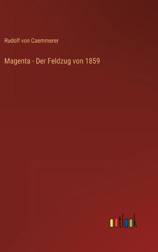 Magenta - Der Feldzug von 1859