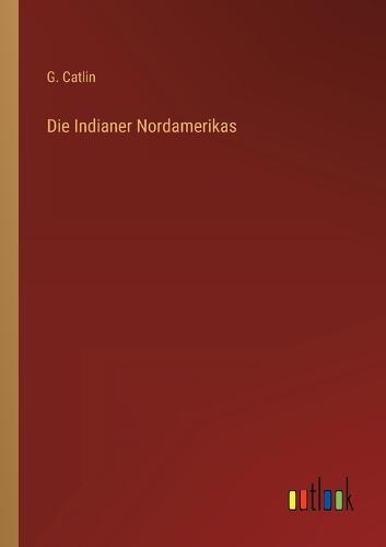 Die Indianer Nordamerikas