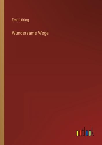 Wundersame Wege