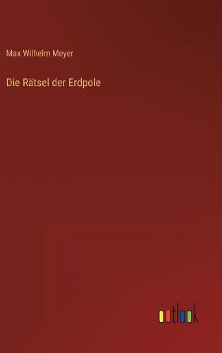 Die Rätsel der Erdpole