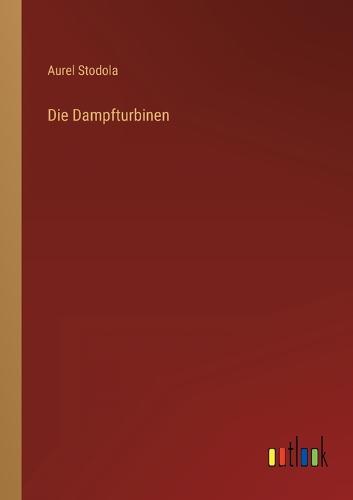 Die Dampfturbinen