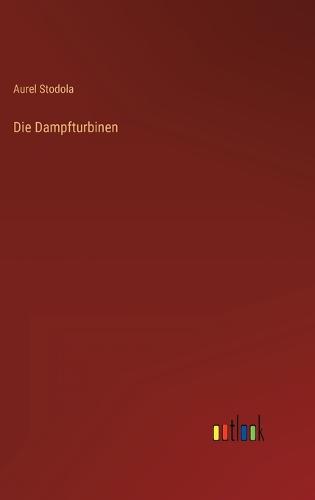 Die Dampfturbinen